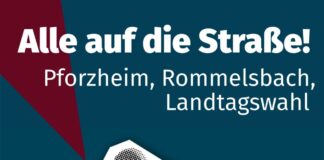 Pforzheim, Rommelsbach, Landtagswahl: Alle auf die Straße!